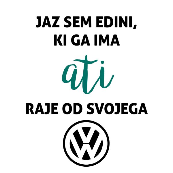 Jaz sem edini, ki ga ima ati raje od svojega Volkswagna